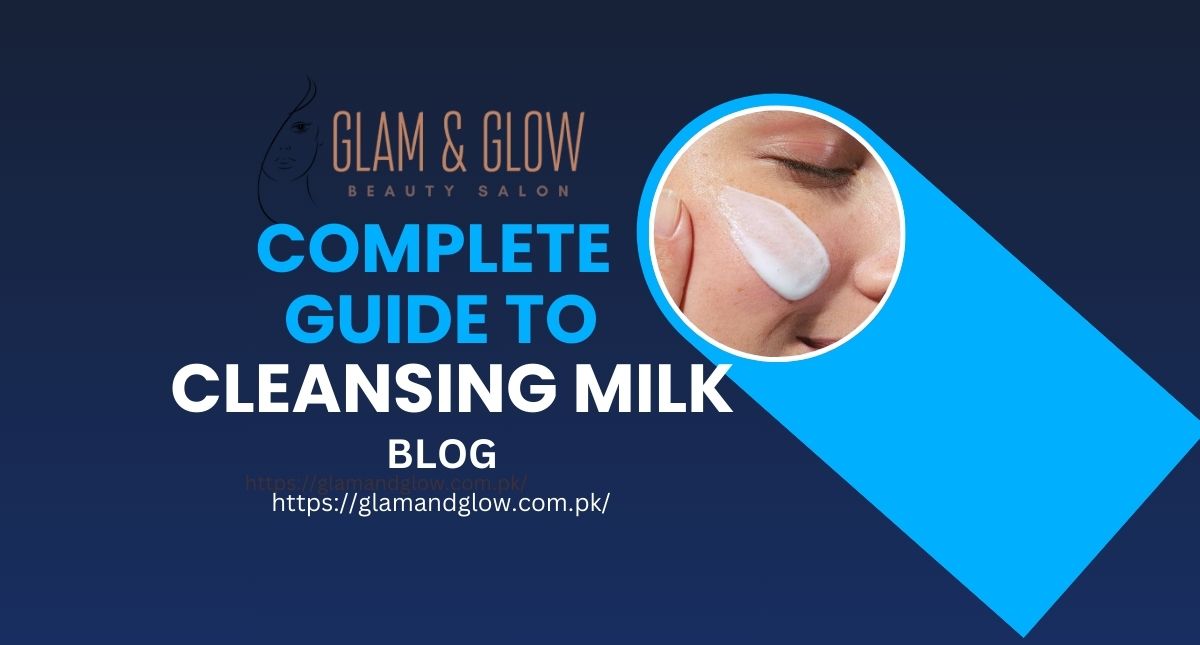 30. The Complete Guide to Cleansing Milk: Benefits, Uses, and How to Choose the Best One